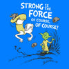 Strong is the Force, Of Course - Wall Tapestry