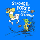 Strong is the Force, Of Course - Fleece Blanket