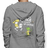 Strong is the Force, Of Course - Hoodie