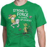 Strong is the Force, Of Course - Men's Apparel