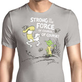 Strong is the Force, Of Course - Men's Apparel
