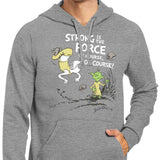 Strong is the Force, Of Course - Hoodie