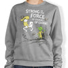 Strong is the Force, Of Course - Sweatshirt
