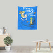 Strong is the Force, Of Course - Wall Tapestry