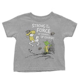 Strong is the Force, Of Course - Youth Apparel