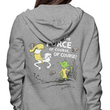 Strong is the Force, Of Course - Hoodie