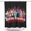 Super Thanks - Shower Curtain