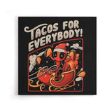 Tacos for Everybody - Canvas Print