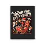 Tacos for Everybody - Canvas Print