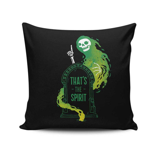 That's the Spirit - Throw Pillow