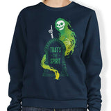 That's the Spirit - Sweatshirt