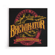 The Brewinator - Canvas Print