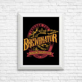 The Brewinator - Posters & Prints