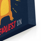 The Deadliest Sin - Canvas Print