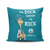 The Dick Known as Rick - Throw Pillow