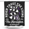 The Hereafter - Shower Curtain