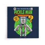 The Incredible Pickle Man - Canvas Print
