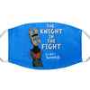 The Knight in the Fight - Face Mask