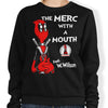 The Merc with a Mouth - Sweatshirt