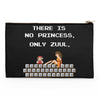 There is No Princess - Accessory Pouch
