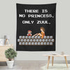 There is No Princess - Wall Tapestry