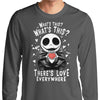 There's Love Everywhere - Long Sleeve T-Shirt