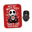 There's Love Everywhere - Mousepad