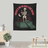There's No Place Like Home - Wall Tapestry