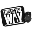This is the Way - Mousepad