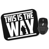 This is the Way - Mousepad