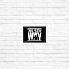 This is the Way - Posters & Prints