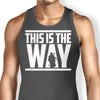 This is the Way - Tank Top