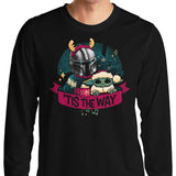 Tis the Way - Long Sleeve T-Shirt