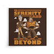 To Serenity and Beyond - Canvas Print