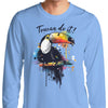 Toucan Do It - Long Sleeve T-Shirt