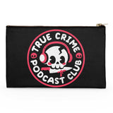 True Crime Podcast Club - Accessory Pouch