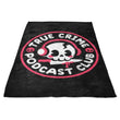 True Crime Podcast Club - Fleece Blanket