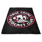 True Crime Podcast Club - Fleece Blanket