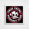 True Crime Podcast Club - Posters & Prints