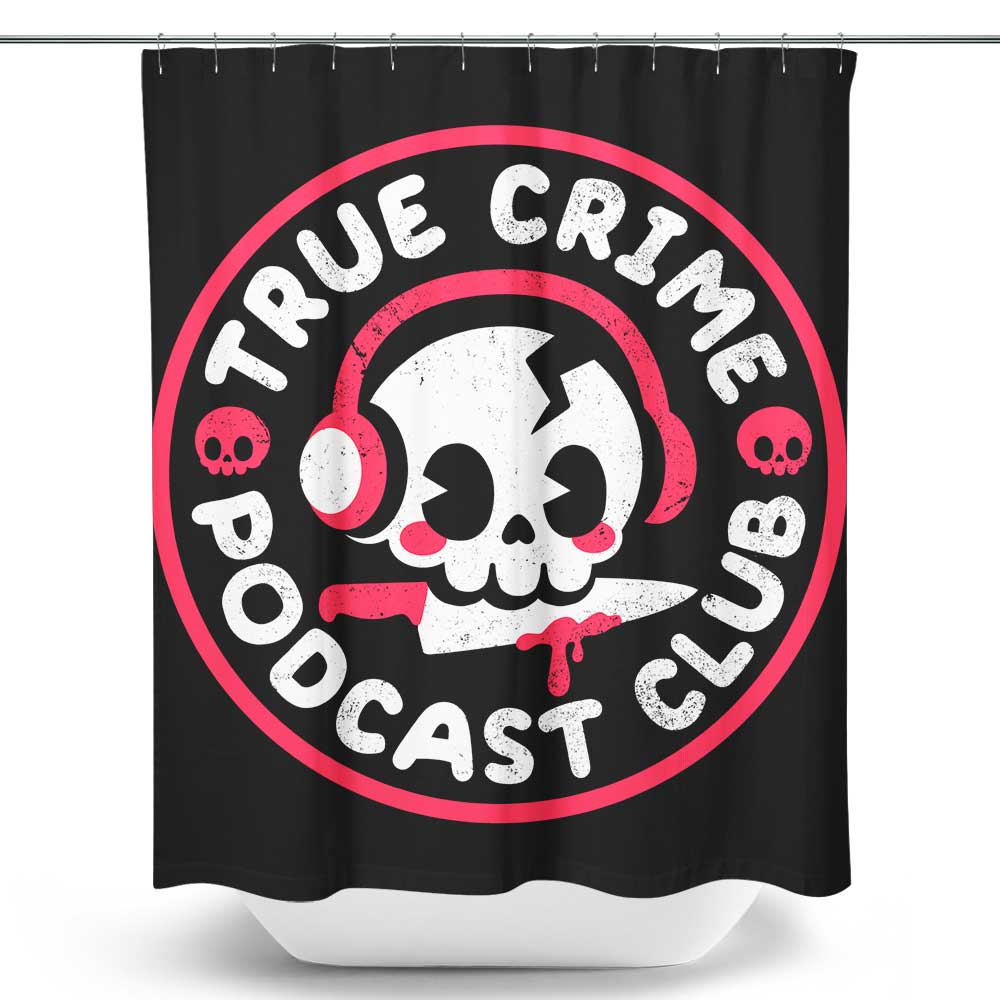 True Crime Podcast Club Shower Curtain Once Upon a Tee