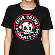 True Crime Podcast Club - Women's Apparel