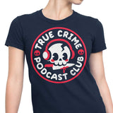 True Crime Podcast Club - Women's Apparel