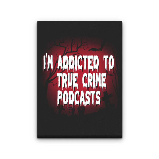 True Crime Podcasts - Canvas Print