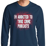 True Crime Podcasts - Long Sleeve T-Shirt
