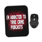 True Crime Podcasts - Mousepad
