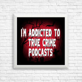 True Crime Podcasts - Posters & Prints