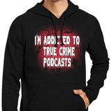 True Crime Podcasts - Hoodie