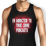 True Crime Podcasts - Tank Top