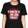 True Crime Podcasts - Women's Apparel