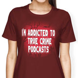 True Crime Podcasts - Women's Apparel